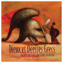 Dieux et deesses grecs ou les portraits de l'ame moderne