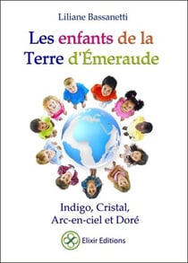 Les enfants de la Terre d'Emeraude - indigo, cristal, arc-en-ciel et doré