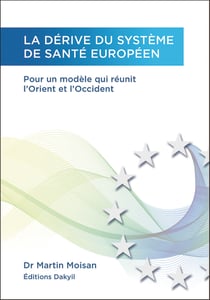 La derive du systeme de sante europeen, pour un modele qui reunit l'orient et l'occident