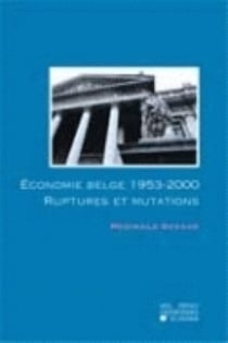 Economie belge 1953-2000 ruptures et mutations