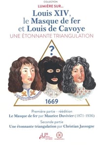 Louis XIV, le Masque de fer et Louis de Cavoye : une étonnante triangulation