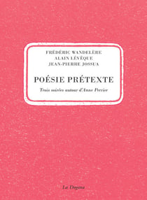 Poésie prétexte : Trois soirées autour d'Anne Perrier