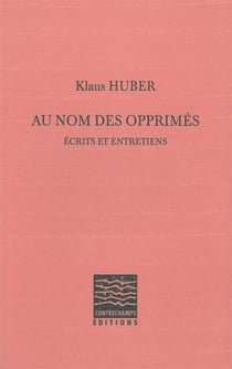 Au nom des opprimés - écrits et entretiens