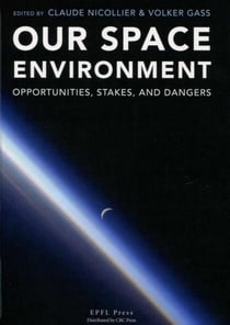 Our space environment - opportunities, stakes and dangers