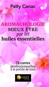 Aromachologie - Mieux-être par les huiles essentielles