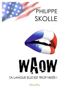 Waow : ta langue elle est trop nikée !