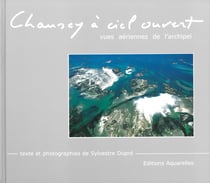 Chausey a ciel ouvert - vues aeriennes de l'archipel