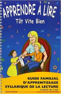 Apprendre à lire tôt vite bien: Guide familial d'apprentissage syllabique de la lecture