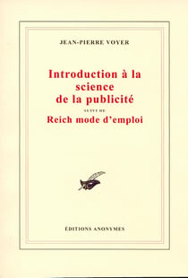 Introduction à la science de la publicité - reich mode d'emploi