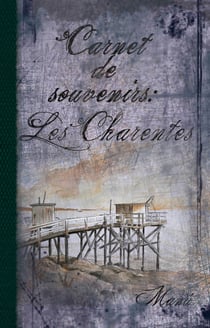 Carnet de souvenirs - les charentes