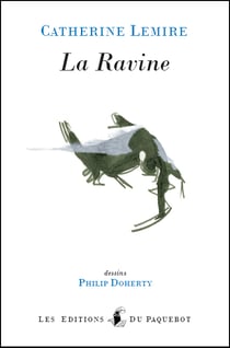 La ravine poesies de catherine lemire illustrees par philippe doherty