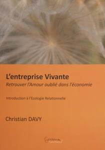 L'entreprise vivante, retrouver l'amour oublié dans l'économie
