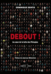 Debout ! au coeur de la lutte des petroplus
