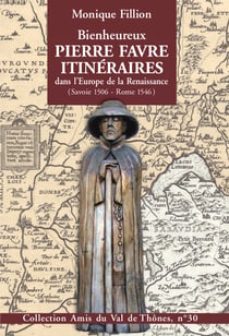 Bienheureux pierre favre, itinéraires dans l'europe de la renaissance