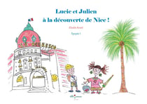 Lucie et Julien à la découverte de Nice ! épopée 1