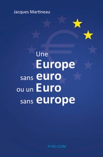 Une europe sans euro ou un euro sans europe