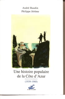 Une histoire populaire de la côte d'Azur t.3 - 1939/1968