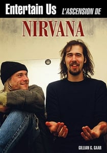 Entertain us. l'ascension de nirvana