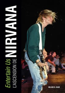 Entertain us, l'ascension de nirvana, 2e ed. revisee