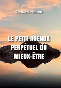 Le petit agenda perpétuel du mieux être
