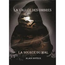 La vallee des ombres - Le source du mal