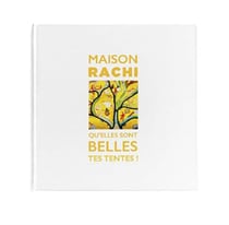 Maison rachi qu'elles sont belles tes te