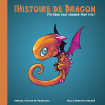 Une Histoire de dragon : Piti-Crok Veut grandir trop vite