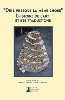 "dire presque la meme chose". l histoire de l art et ses traductions