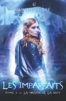Les imparfaits : Tome 2 - La maison de la nuit 