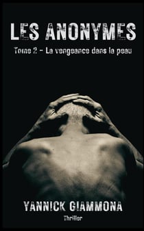 Les Anonymes, Tome 2 : La vengeance dans la peau