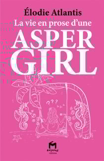 La vie en prose d'une aspergirl