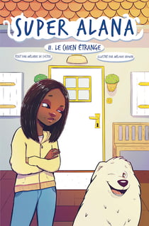 Super alana - t02 - super alana et le chien etrange