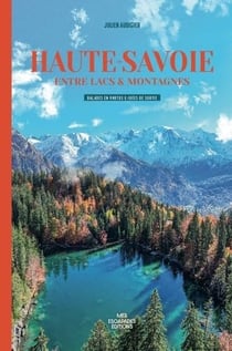 Haute-Savoie, entre lacs et montagnes - Julien Audigier