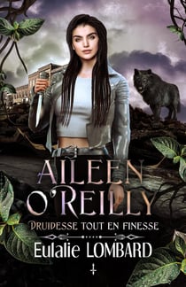 Aileen O'Reilly 1: Druidesse tout en finesse