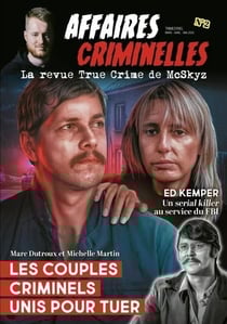 Affaires criminelles n.2 : Les couples criminels unis pour tuer