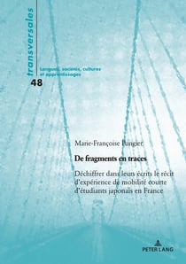 De fragments en traces : Déchiffrer dans leurs écrits le récit d'expérience de mobilité courte d'étudiants japonais en...