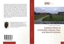 Contexte Urbain et Criminalite A Douala. Pour une Securite Inclusive