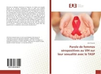 Parole de femmes seropositives au VIH sur leur sexualite avec le TASP