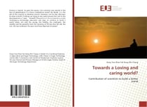 Towards a Loving and caring world? : Contribution of scientists to build a better world