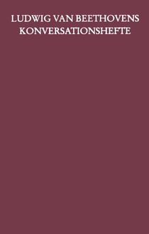 Ludwig van beethoven : konversationshefte band 10: hefte 114-127 (juli 1826 bis dezember 1826)