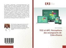 TICe et APC: Perceptions des enseignants de cote-d'Ivoire
