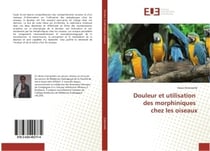 Douleur et utilisation des morphiniques chez les oiseaux