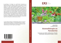 Aromatherapie en Parodontie : Evaluation de l'effet antibacterien d'huiles essentielles Marocaines (etude in vitro)