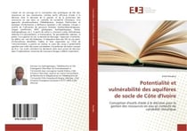 Potentialite et vulnerabilite des aquiferes de socle de cote d'Ivoire : Conception d'outils d'aide A la decision pour la gestion des ressources en eau de variabilite climat