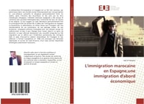 L'immigration marocaine en espagne,une immigration d'abord economique