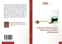 L'efficacite therapeutique. Objectivite curative et effet placebo
