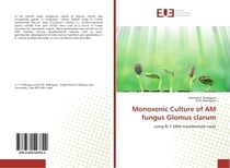 Monoxenic Culture of AM fungus Glomus clarum : Using Ri T-DNA transformed roots
