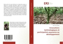 Innovations technologiques et participation paysanne au developpement