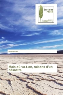 Mais ou va-t-on, raisons d'un desastre