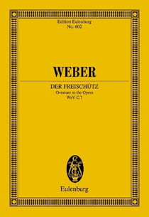Eulenburg miniature scores - der freischutz - ouverture pour l'opera. op. 77. wev c.7. orchestra. pa